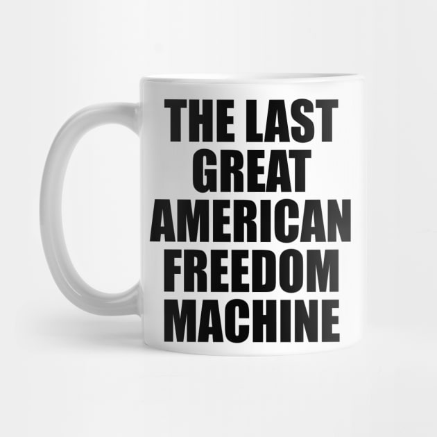 Freedom Machine by TheCosmicTradingPost